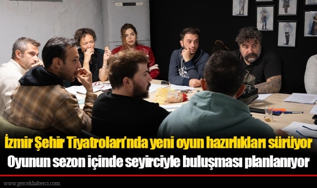 İzmir Şehir Tiyatroları’nda yeni oyun hazırlıkları sürüyor