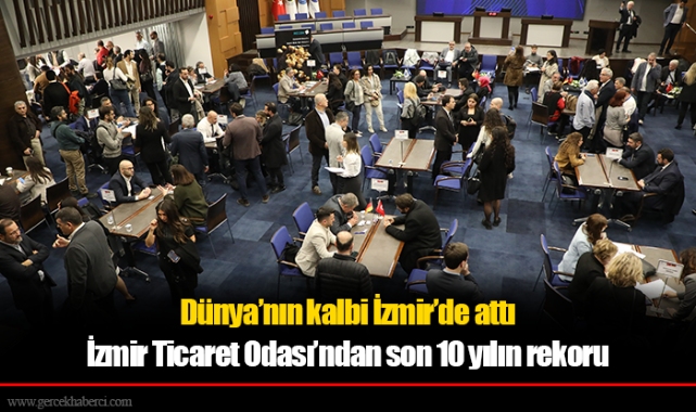 İzmir Ticaret Odası’ndan son 10 yılın rekoru