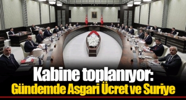 Kabine toplanıyor: Gündemde Asgari Ücret ve Suriye
