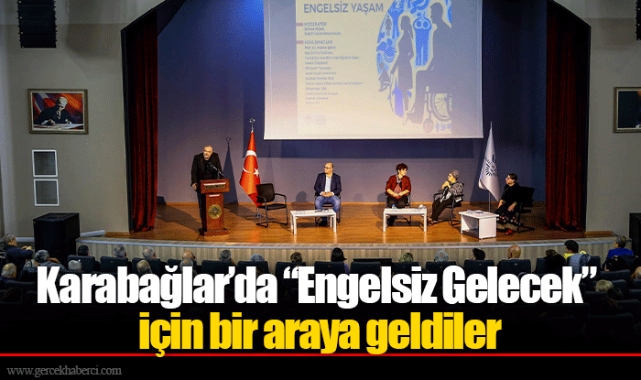 Karabağlar’da “Engelsiz Gelecek” için bir araya geldiler