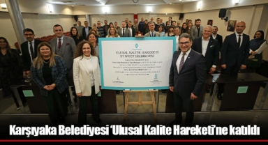Karşıyaka Belediyesi ‘Ulusal Kalite Hareketi’ne katıldı