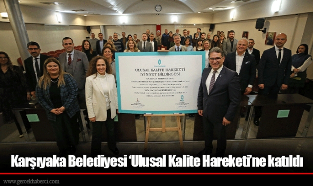 Karşıyaka Belediyesi ‘Ulusal Kalite Hareketi’ne katıldı