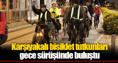 Karşıyakalı bisiklet tutkunları gece sürüşünde buluştu