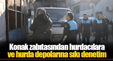 Konak zabıtasından hurdacılara ve hurda depolarına sıkı denetim