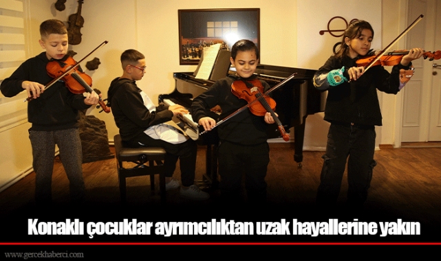 Konaklı çocuklar ayrımcılıktan uzak hayallerine yakın