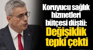 Koruyucu sağlık hizmetleri bütçesi düştü: Değişiklik tepki çekti