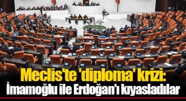 Meclis'te 'diploma' krizi: İmamoğlu ile Erdoğan'ı kıyasladılar