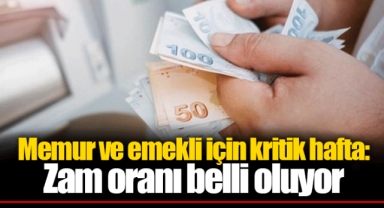Memur ve emekli için kritik hafta: Zam oranı belli oluyor