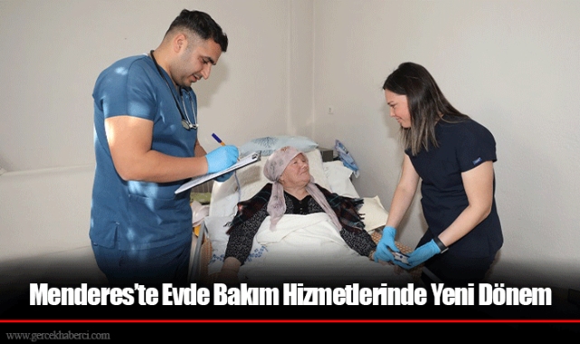 Menderes’te Evde Bakım Hizmetlerinde Yeni Dönem