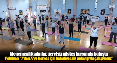 Menemenli kadınlar, ücretsiz pilates kursunda buluştu