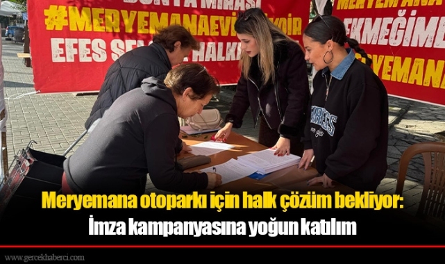 Meryemana otoparkı için halk çözüm bekliyor: İmza kampanyasına yoğun katılım