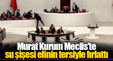 Murat Kurum Meclis'te su şişesi elinin tersiyle fırlattı