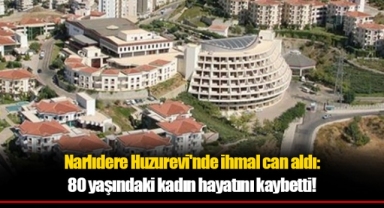 Narlıdere Huzurevi'nde ihmal can aldı: 80 yaşındaki kadın hayatını kaybetti!