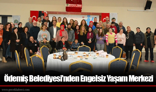 Ödemiş Belediyesi’nden Engelsiz Yaşam Merkezi