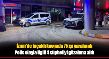 İzmir'deki bıçaklı kavgada 7 kişi yaralandı