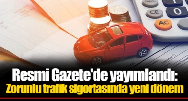 Resmi Gazete'de yayımlandı: Zorunlu trafik sigortasında yeni dönem