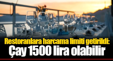 Restoranlara harcama limiti getirildi: Çay 1500 lira olabilir