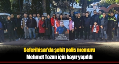 Seferihisar'da şehit polis memuru Mehmet Tozun için hayır yapıldı