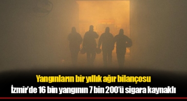 Yangınların bir yıllık ağır bilançosu...İzmir’de 16 bin yangının 7 bin 200’ü sigara kaynaklı