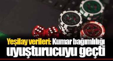 Yeşilay verileri: Kumar bağımlılığı uyuşturucuyu geçti