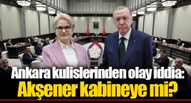 Ankara kulislerinden olay iddia: Akşener kabineye mi?