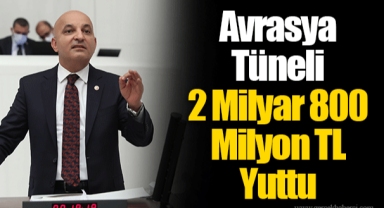 Avrasya Tüneli 2 Milyar 800 Milyon TL Yuttu