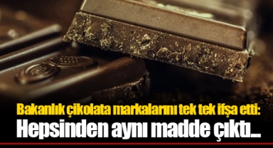 Bakanlık çikolata markalarını tek tek ifşa etti: Hepsinden aynı madde çıktı...