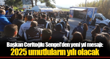 Başkan Ceritoğlu Sengel’den yeni yıl mesajı: 2025 umutluların yılı olacak
