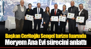 Başkan Ceritoğlu Sengel turizm fuarında Meryem Ana Evi sürecini anlattı