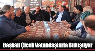 Başkan Çiçek Vatandaşlarla Buluşuyor