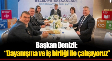 Başkan Denizli: “Dayanışma ve iş birliği ile çalışıyoruz”
