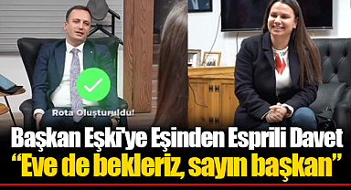 Başkan Eşki'ye Eşinden Esprili Davet