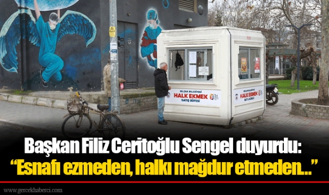 Başkan Filiz Ceritoğlu Sengel duyurdu: “Esnafı ezmeden, halkı mağdur etmeden…”