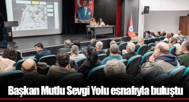 Başkan Mutlu Sevgi Yolu esnafıyla buluştu