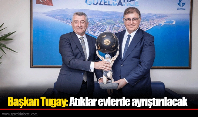 Başkan Tugay: Atıklar evlerde ayrıştırılacak