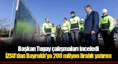 Başkan Tugay çalışmaları inceledi
