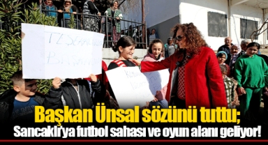 Başkan Ünsal sözünü tuttu; Sancaklı’ya futbol sahası ve oyun alanı geliyor!