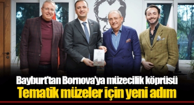 Bayburt’tan Bornova’ya müzecilik köprüsü