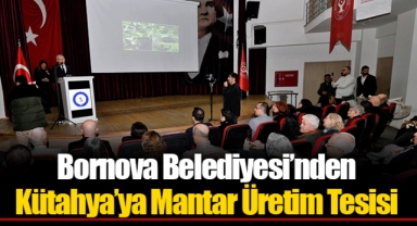 Bornova Belediyesi’nden Kütahya’ya Mantar Üretim Tesisi