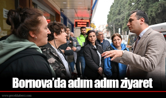 Bornova’da adım adım ziyaret