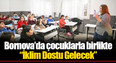 Bornova’da çocuklarla birlikte “İklim Dostu Gelecek”