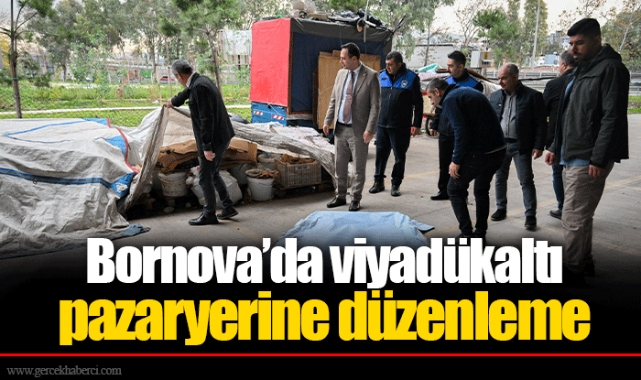Bornova’da viyadükaltı pazaryerine düzenleme