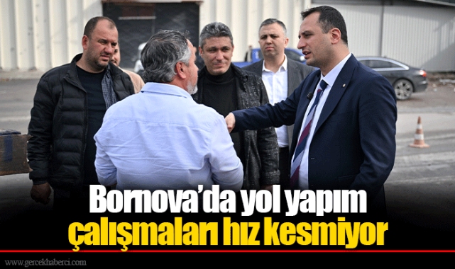 Bornova’da yol yapım çalışmaları hız kesmiyor