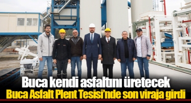 Buca Asfalt Plent Tesisi’nde son viraja girdi
