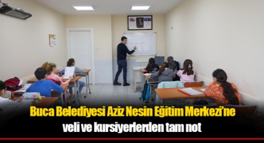 Buca Belediyesi Aziz Nesin Eğitim Merkezi’ne veli ve kursiyerlerden tam not