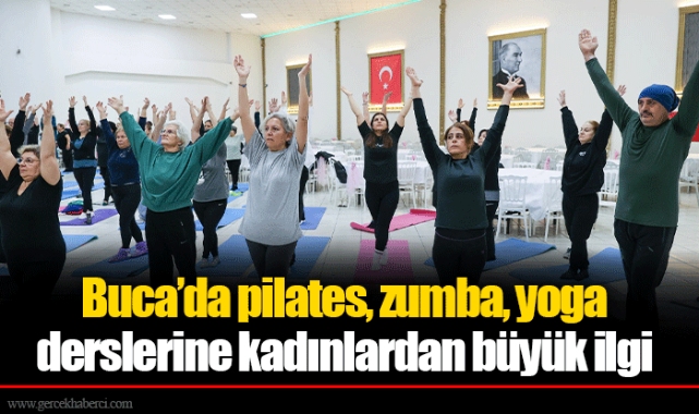 Buca’da pilates, zumba, yoga derslerine kadınlardan büyük ilgi