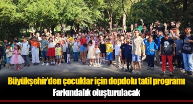 Büyükşehir’den çocuklar için dopdolu tatil programı