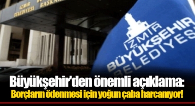 Büyükşehir'den önemli açıklama: Borçların ödenmesi için yoğun çaba harcanıyor!