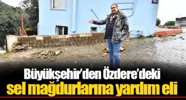 Büyükşehir’den Özdere’deki sel mağdurlarına yardım eli