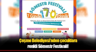 Çeşme Belediyesi’nden çocuklara renkli Sömestr Festivali!
